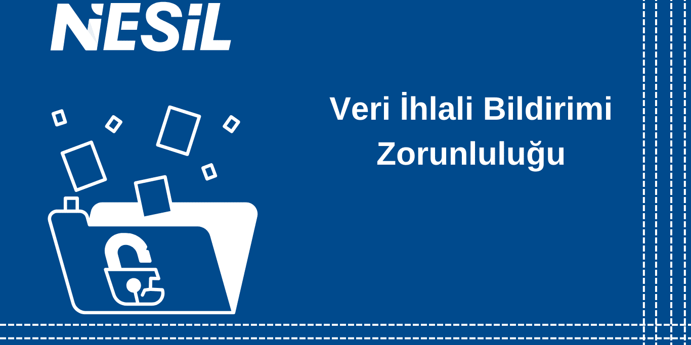 Veri İhlalleri ve Zorunlu Bildirim Yükümlülüğü