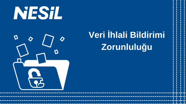 Veri İhlalleri ve Zorunlu Bildirim Yükümlülüğü
