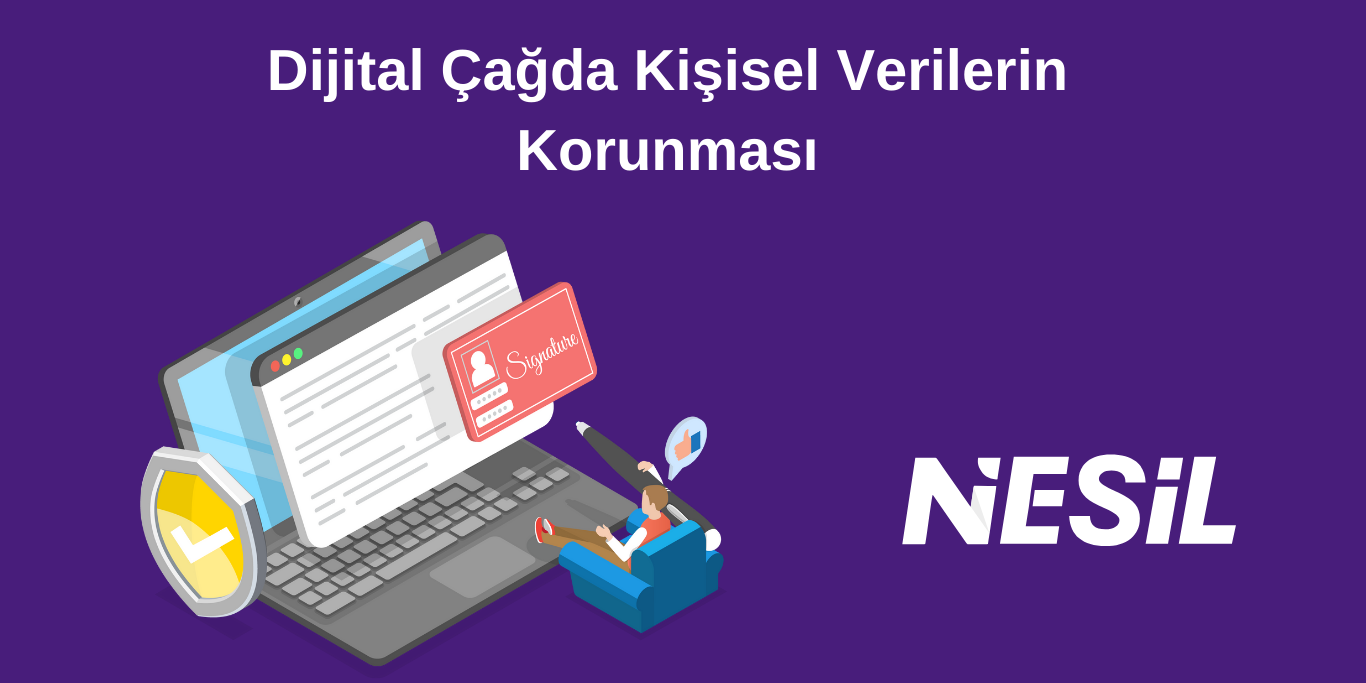 Dijital Çağda Kişisel Verilerin Korunması Dijital Çağda Kişisel Verilerin Korunması