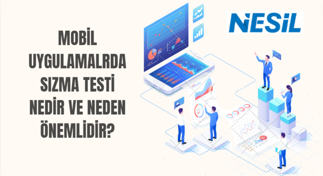 Mobil Uygulamalarda Sızma Testinin Rolü