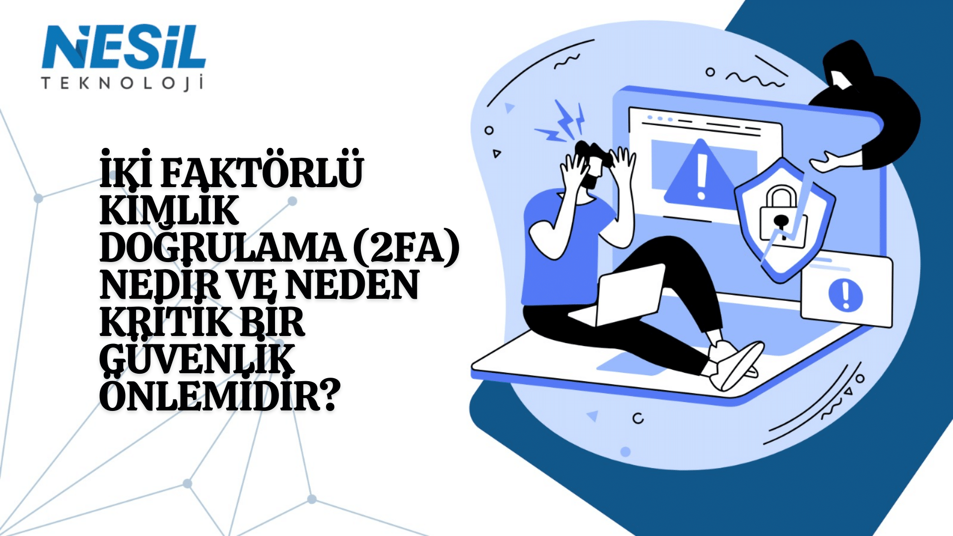 iki faktörlü kimlik doğrulama 2FA Güvenli Hesap Erişimi için Ekstra Koruma