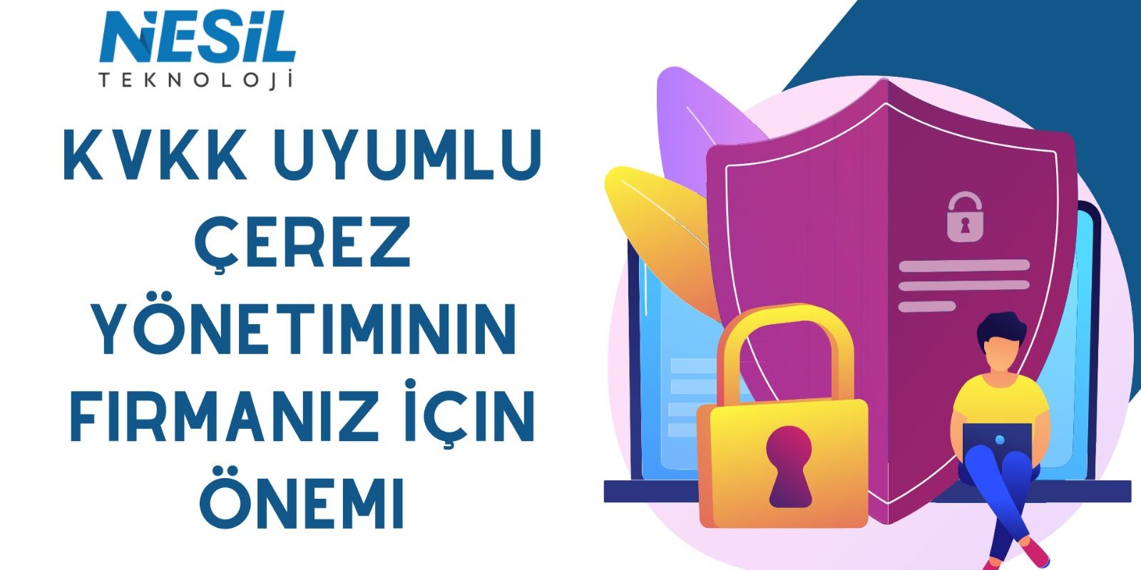 KVKK'ya Uygun Çerez Yönetimi