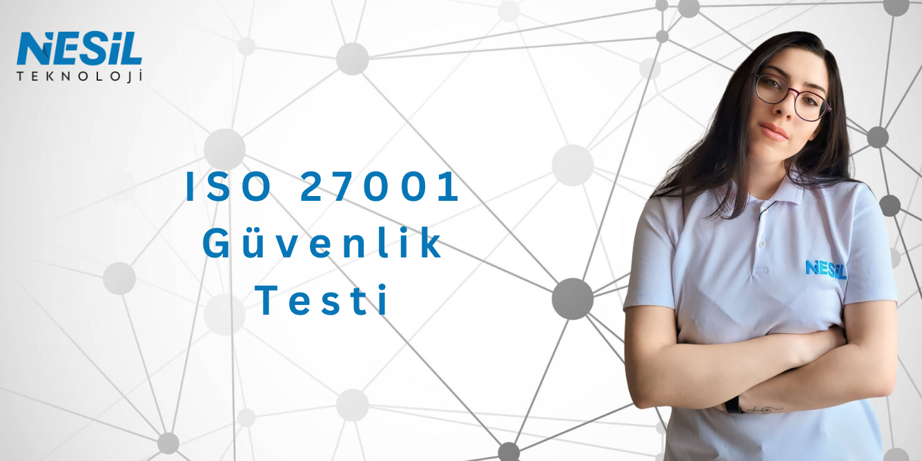ISO 27001 güvenlik testi,