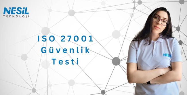 ISO 27001 güvenlik testi,
