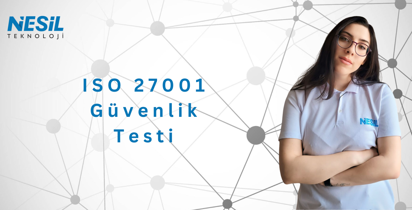 ISO 27001 güvenlik testi,