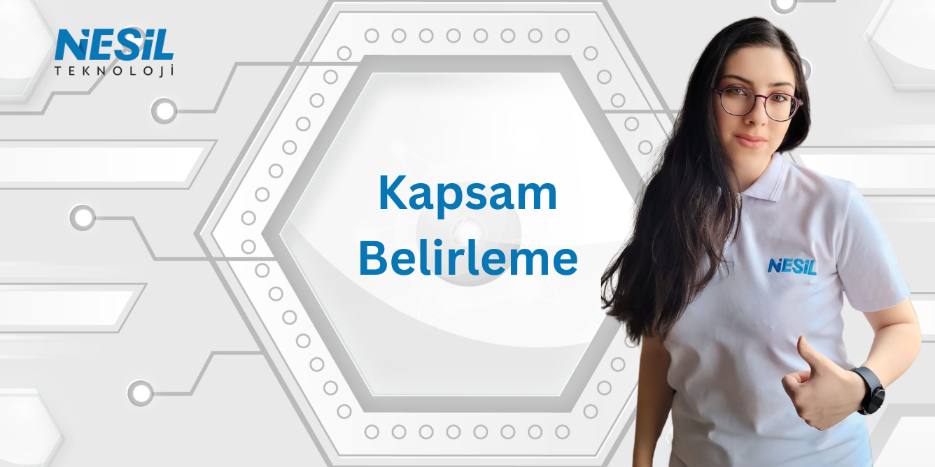 Kapsam belirleme (1336 x 683 px) Kapsam Belirleme