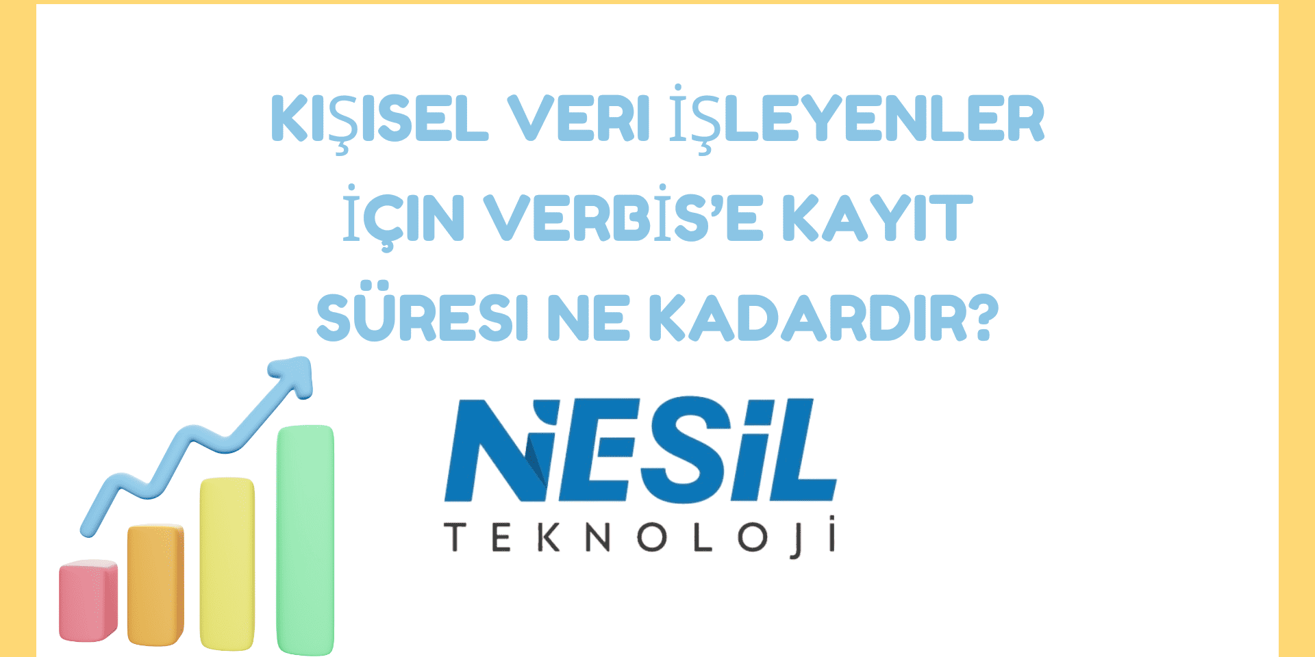 Kişisel Veri İşleyenler İçin VERBİS’e Kayıt Süresi