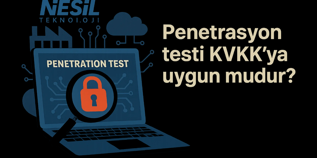 pentest ve kvkk penetrasyon testi ve kvkk uyumu
