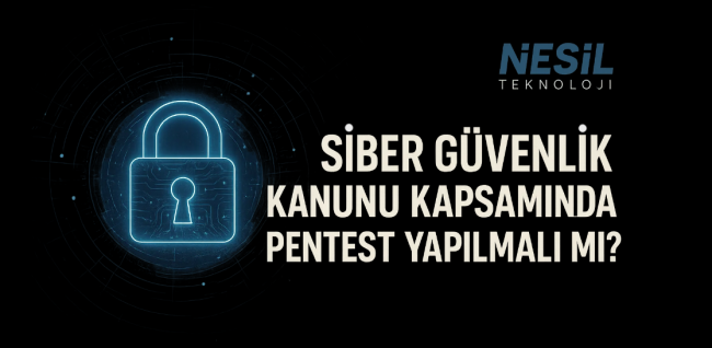 siber güvenlik kanunu ve pentest