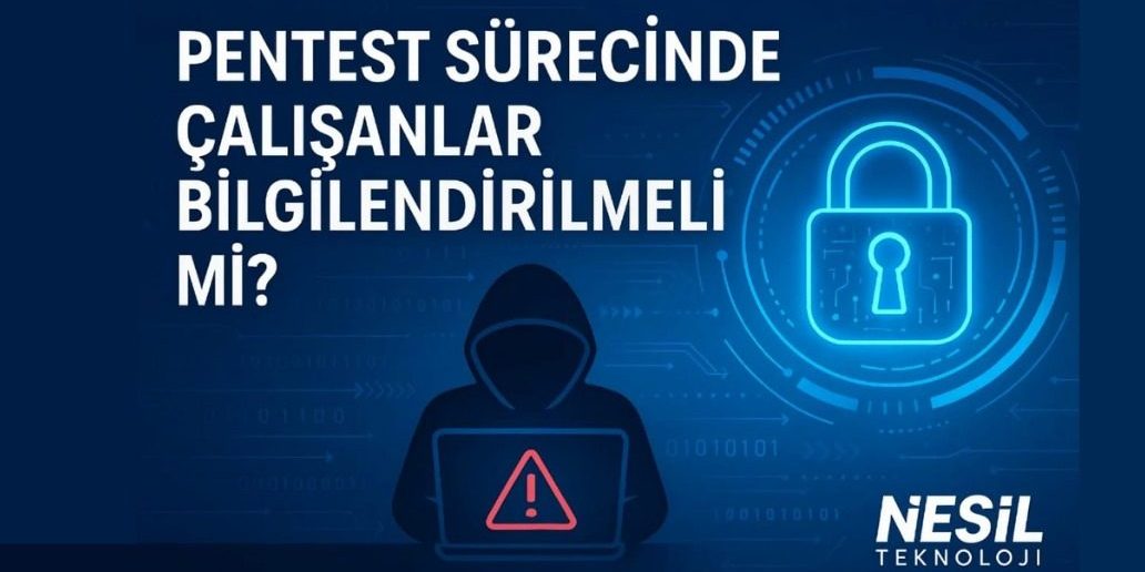 pentest_nesil Test süreci ve yasal uyum