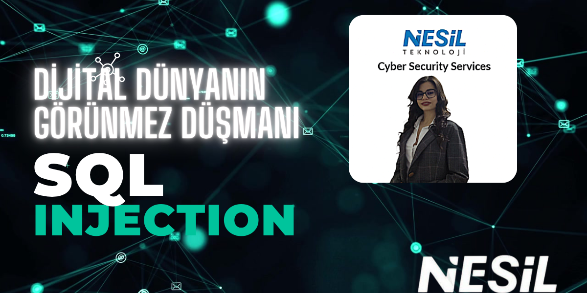 SQL Injection konusunu anlatan blog yazısının başlık görseli. Arka planda dijital veri teması üzerinde "Dijital Dünyanın Görünmez Düşmanı: SQL Injection" yazısı ve yazarın bir fotoğrafı yer alıyor.