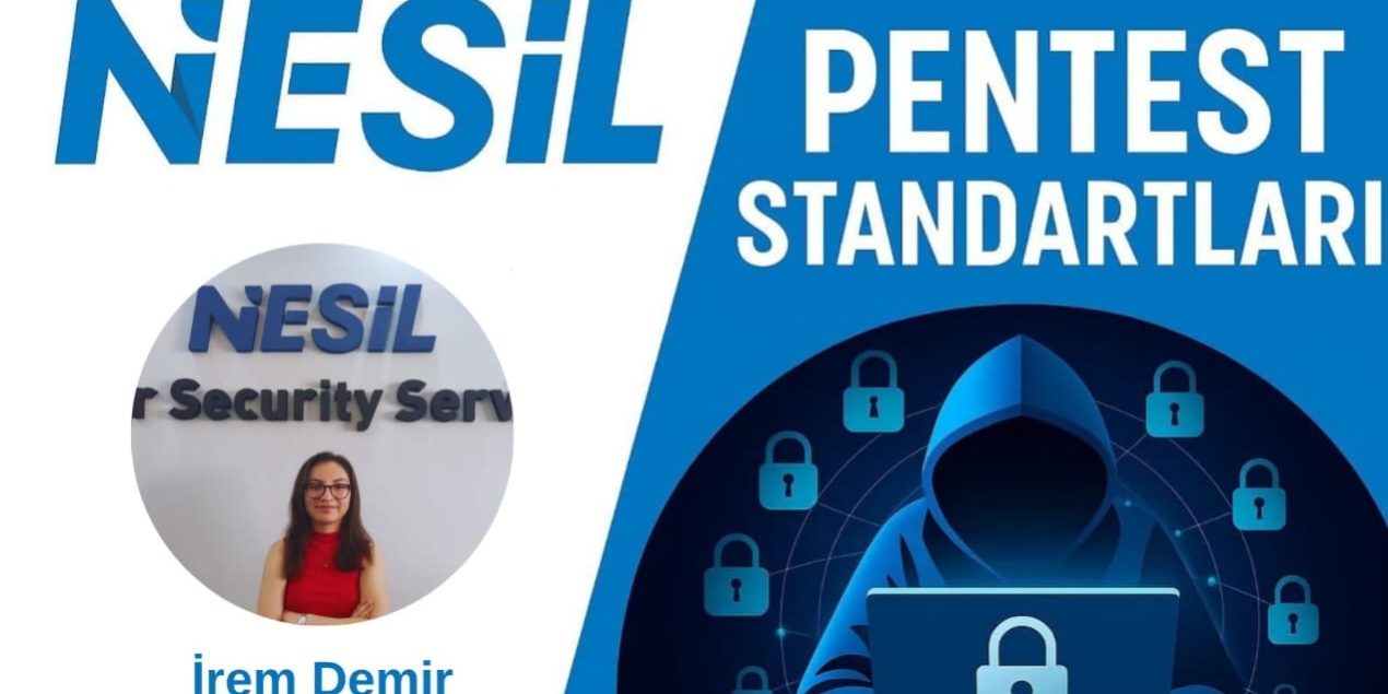 Nesil Teknoloji logosu, “Pentest Standartları” başlığı, ortada mavi kapüşonlu bir hacker figürü ve sol altta İrem Demir'in fotoğrafı yer alıyor.
