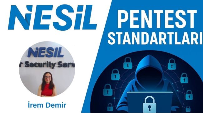 Nesil Teknoloji logosu, “Pentest Standartları” başlığı, ortada mavi kapüşonlu bir hacker figürü ve sol altta İrem Demir'in fotoğrafı yer alıyor.
