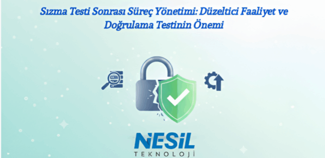 Sızma testi sonrası yapılan düzeltici faaliyetler ve doğrulama testleri, sistem güvenliğini pekiştirmek için kritik öneme sahiptir.