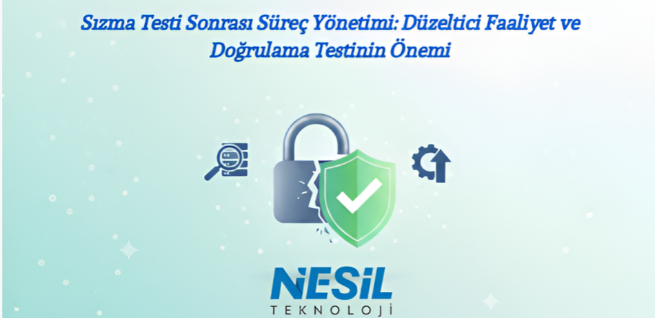 Sızma testi sonrası yapılan düzeltici faaliyetler ve doğrulama testleri, sistem güvenliğini pekiştirmek için kritik öneme sahiptir.