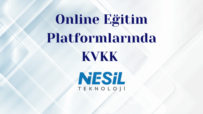 Açık mavi ve beyaz tonlarında, çapraz çizgiler ve karelerle oluşturulmuş dijital ve geometrik bir arka plana sahip sunum slaytı. Ortada koyu mavi renkte Online Eğitim Platformlarında KVKK başlığı ve altında NESİL TEKNOLOJİ logosu bulunuyor.