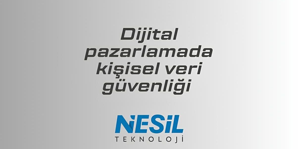 Açık renkli, beyaz ve gri tonlarında yumuşak bir arka plana sahip sade bir sunum slaytı. Slaytın ortasında italik ve büyük harflerle "Dijital pazarlamada kişisel veri güvenliği" yazıyor. Metnin altında ise Nesil Teknoloji logosu bulunuyor.