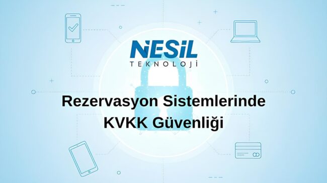 Rezervasyon Sistemlerinde KVKK Güvenliği Açık ve koyu mavi renklerin kullanıldığı bir sunum slaytı. Ortada, büyük bir kilit simgesi ve çevresinde noktalı çizgilerle birbirine bağlı akıllı telefon, dizüstü bilgisayar, tablet ve kredi kartı gibi ikonlar bulunuyor. Başlık olarak "Rezervasyon Sistemlerinde KVKK Güvenliği" yazıyor. Slaytın üst kısmında Nesil Teknoloji logosu yer almaktadır.