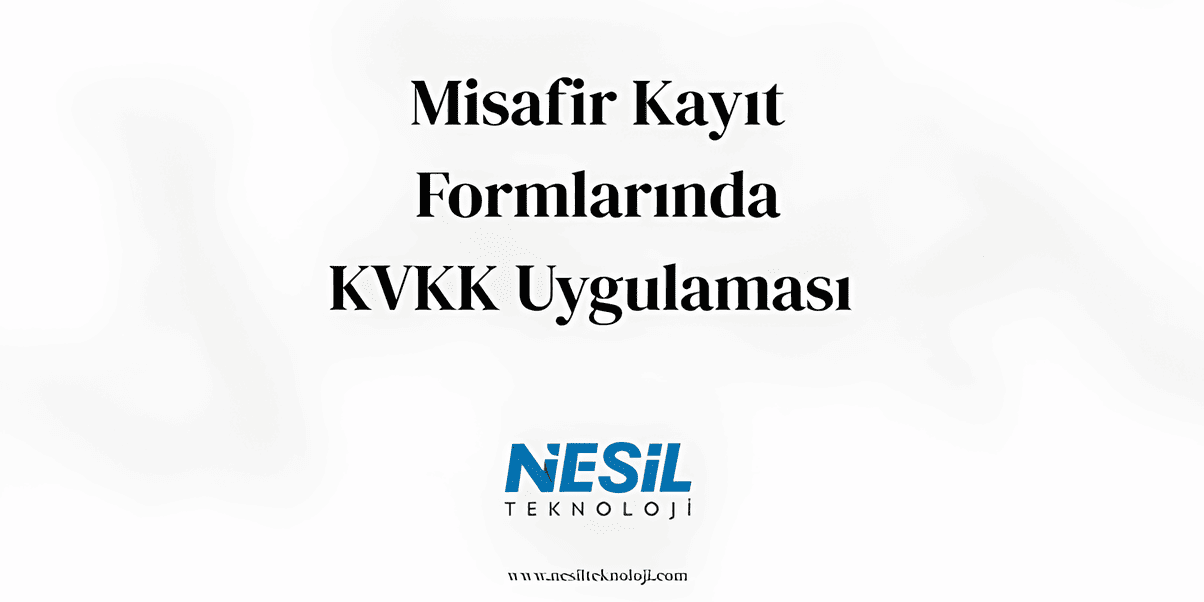 Misafir Kayıt Formlarında KVKK Uygulaması Beyaz ve bulanık bir gradyan arka plana sahip minimalist bir sunum slaytı. Ortada "Misafir Kayıt Formlarında KVKK Uygulaması" başlığı yazılı. Metnin altında Nesil Teknoloji logosu ve en altta $$www.nesilteknoloji.com/$$ web adresi bulunuyor.