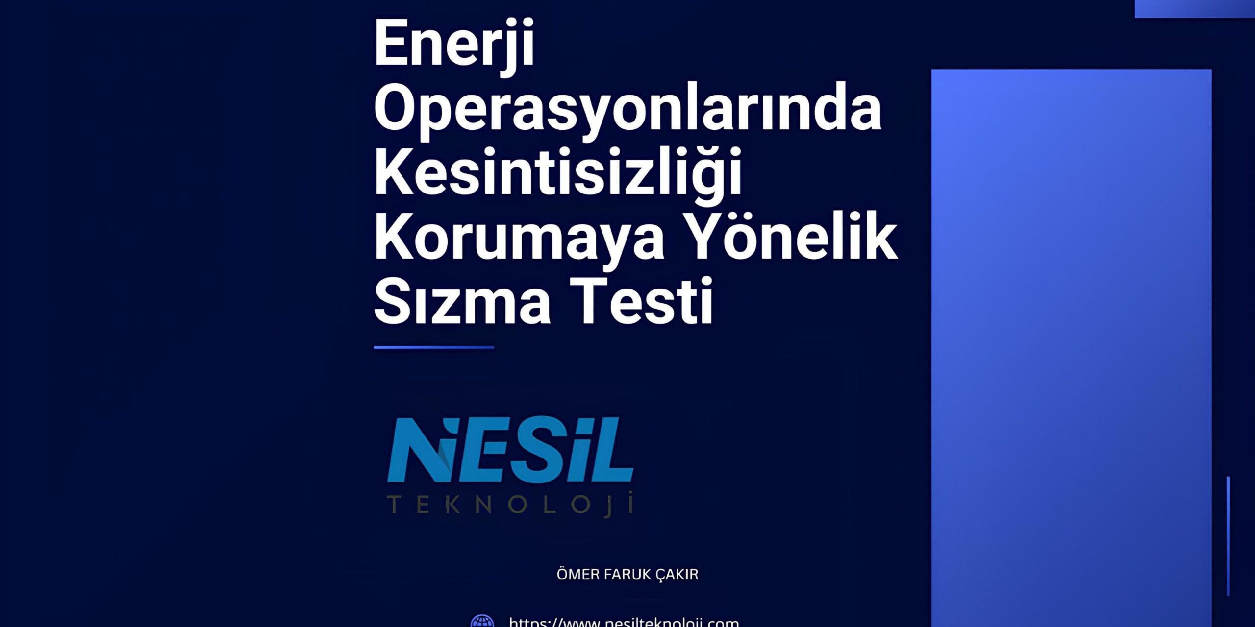 Enerji Sektöründe Siber Dayanıklılık: Sızma Testleri Koyu mavi bir sunum kapağı görseli. Başlık, büyük beyaz harflerle "Enerji Operasyonlarında Kesintisizliği Korumaya Yönelik Sızma Testi" olarak belirtilmiştir.
