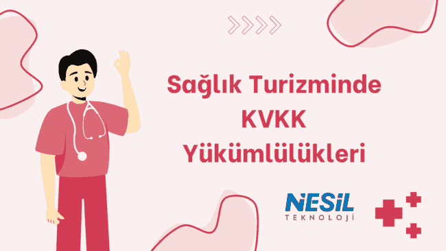 Açık pembe ve krem rengi geçişlere sahip, dostane çizim stilinde bir sunum slaytı. Sol tarafta bir doktor (stetoskoplu) figürü eli havada, selamlama pozisyonunda duruyor. Sağ tarafta büyük harflerle Sağlık Turizminde KVKK Yükümlülükleri başlığı yazılmış. Sağ alt köşede kırmızı artı (sağlık) simgeleri ve NESİL TEKNOLOJİ logosu yer almaktadır.