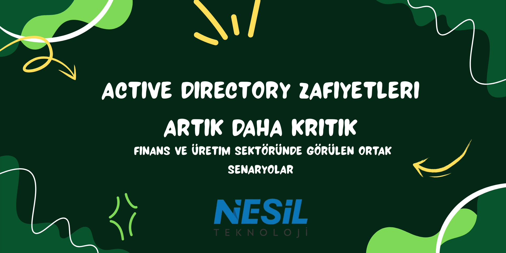 Active Directory Zafiyetleri Artık Daha Kritik Açık mavi bir arka plana sahip, beyaz ve koyu mavi renkli illüstrasyonlarla süslenmiş kurumsal bir sunum slaytı. Ortadaki koyu mavi bir kutu içinde Kurumsal Siber Dayanıklılık başlığı ve 2025'te Şirketler Nasıl Güvende Kalabilir? alt başlığı yazıyor. Sol üstte ataçlı bir e-posta zarfı, sağ altta ise bir bilgisayara bağlı küre (global ağ) simgesi bulunuyor. Etrafta halkalar ve noktalar (kilitli belge simgeleri) yer alıyor. En altta NESİL TEKNOLOJİ logosu görülmektedir.