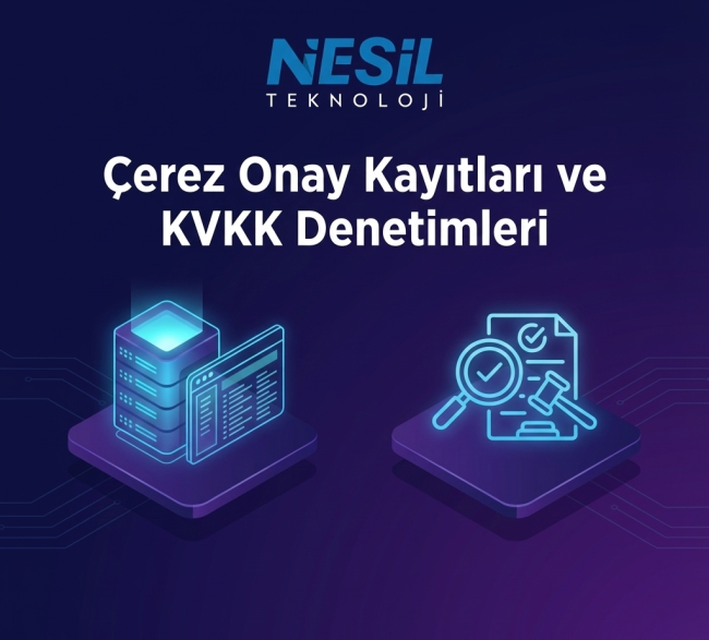 Çerez Onay Kayıtları ve KVKK Denetimleri Denetlenilebilir Uyum Rehberi