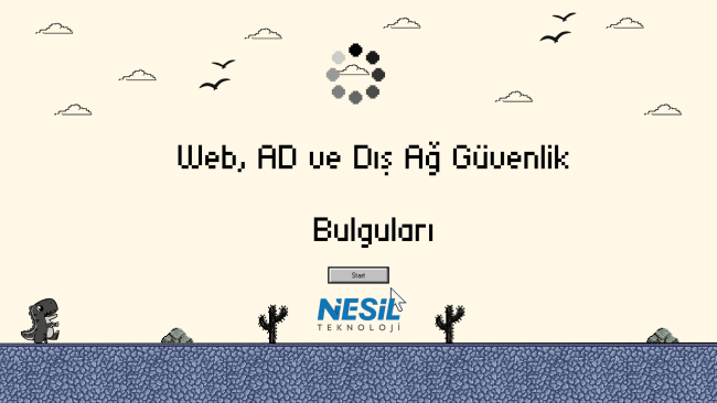Web, AD ve Dış Ağ Güvenlik Bulguları Açık bej bir zemin üzerinde, eski video oyunlarını andıran piksel sanat stiliyle çizilmiş bir slayt. Başlık Web, AD ve Dış Ağ Güvenlik Bulguları olarak yazılmış. Gökyüzünde bulutlar ve kuşlar, zeminde ise piksel taşlar ve kaktüsler bulunuyor. Sol alt köşede küçük bir dinozor (T-Rex) figürü yer alıyor. Üstte yükleme simgesi ve NESİL TEKNOLOJİ logosu görülmektedir.