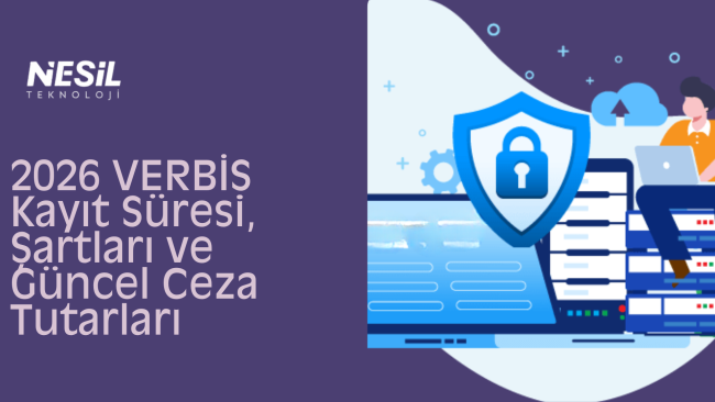 VERBIS KAYIT SuresiSartlari ve Guncel Ceza Tutarlari