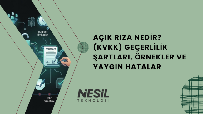 Nesil Teknoloji logolu, KVKK Açık Rıza nedir ve geçerlilik şartlarını konu alan, üzerinde kalem ve sözleşme ikonları bulunan yeşil tonlu blog kapak görseli.