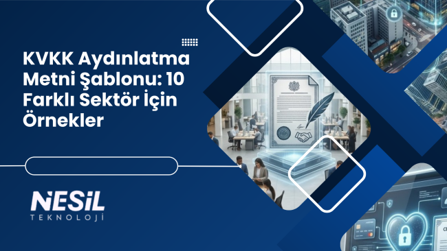 KVKK Aydınlatma Metni Şablonu 10 Farklı Sektör İçin Örnekler KVKK Aydınlatma Metni Şablonu 10 Farklı Sektör İçin Örnekler