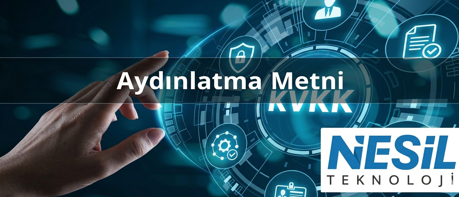 Mavi tonlarda teknolojik bir arka plan üzerinde, el dokunuşuyla aktifleşen KVKK ve Aydınlatma Metni ibarelerinin yer aldığı dijital panel ve sağ alt köşede Nesil Teknoloji logosu.