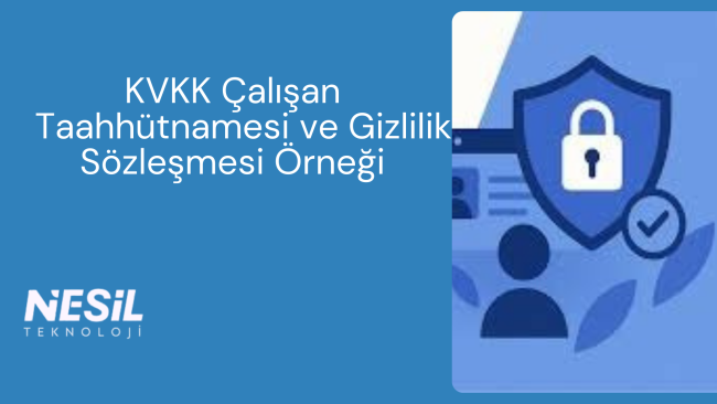 KVKK Çalışan Taahhütnamesi ve Gizlilik Sözleşmesi Örneği