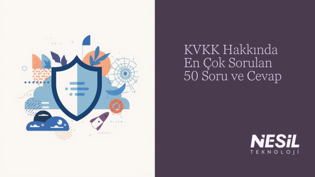 KVKK Hakkında En Çok Sorulan 50 Soru ve Cevap KVKK Hakkında En Çok Sorulan 50 Soru ve Cevap