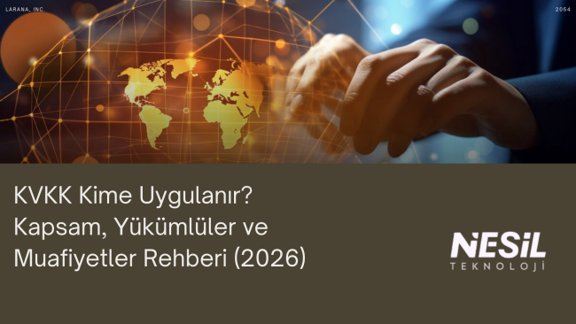 KVKK Kime Uygulanır Kapsam Yükümlüler ve Muafiyetler Rehberi(2026)
