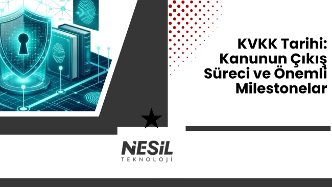 KVKK Tarihi Kanunun Çıkış Süreci ve Önemli Milestonelar