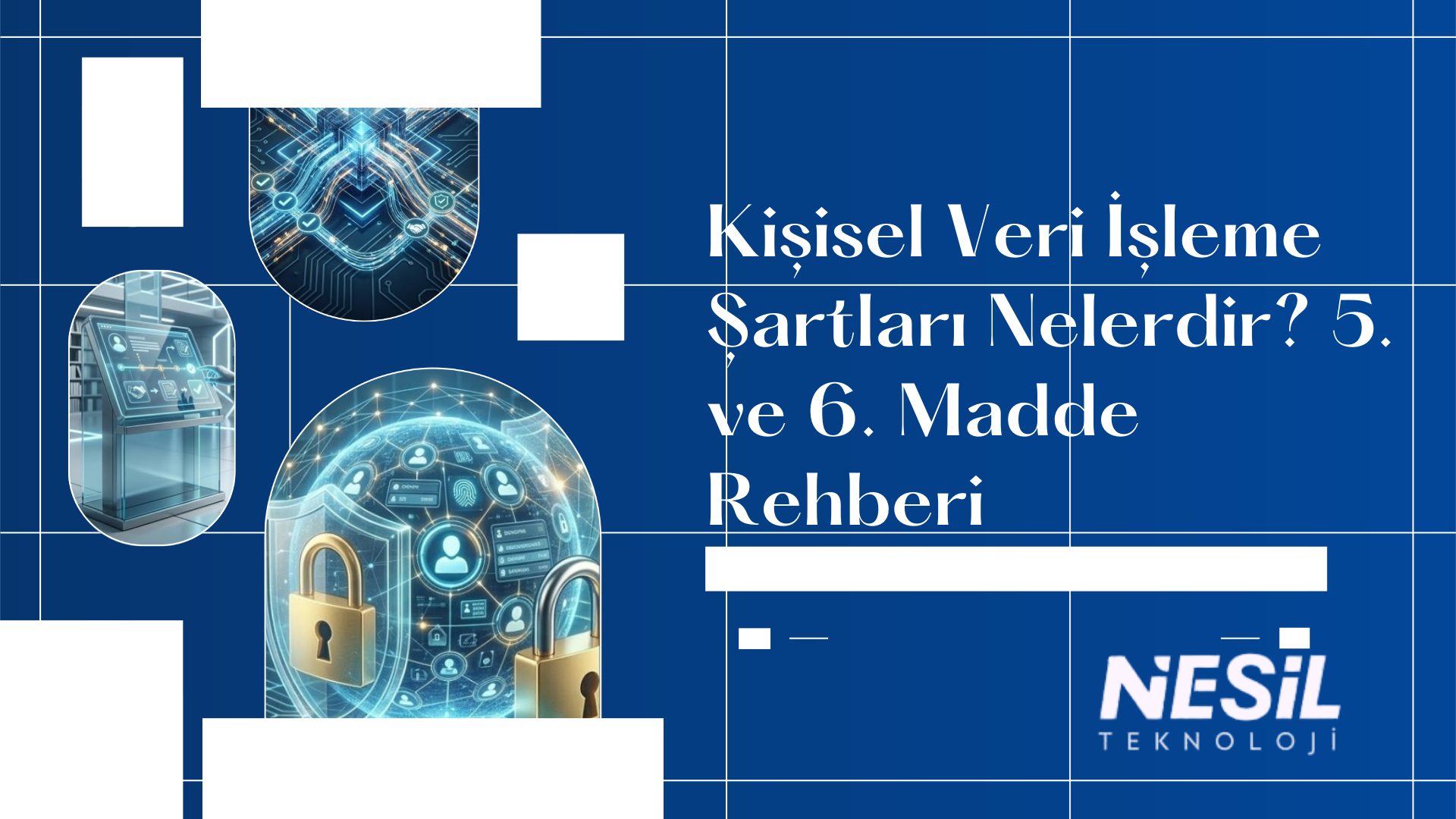 Kişisel Veri İşleme Şartları Nelerdir 5. ve 6. Madde Rehberi
