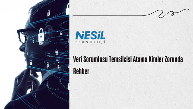 Veri Sorumlusu Temsilcisi Atama Kİmler Zorunda Rehber
